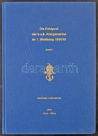 Kalis / Kohl: Die Feldpost Der K.u.k. Kriegsmarine Im 1. Weltkrieg 1914/18 Band I. / 1. Világháborús Haditengerészeti Po - Autres & Non Classés