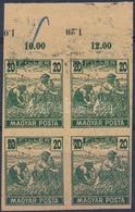 (*) 1919 Magyar Posta Arató 20f Sötétzöld Vágott Négyestömb Próbanyomat Felső ívszéllel, Vízjel és Enyvezés Nélküli Vast - Other & Unclassified