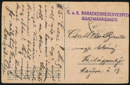 1918 Tábori Posta Képeslap 'K.u.k. BARACKENRESERVESPITAL SZATMÁRNÉMETI' - Other & Unclassified