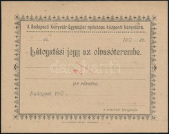 Cca 1900 Budapesti Könyvtár Egyesület Nyilvános Központi Könyvtára Látogatási Jegy Az Olvasóterembe, Kitöltetlen, 10x12, - Non Classés