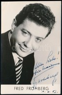 Fred Frohberg (1925-2000) Német Táncdalénekes  Dedikált Fotólapja / Autograph Signature Of Fred Frohberg German Singer - Autres & Non Classés