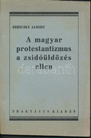 1945 Bereczky Albert: A Magyar Protestantizmus A Zsidóüldözés Ellen, Pp.:44, 19x13cm - Other & Unclassified