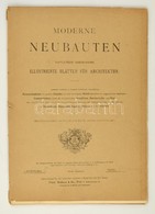 1898 Moderne Neubauten. Fortlaufend Erscheinende Illustrierte Blätter Für Architektur. Szerk.: Wilhelm Kick. Wien, Fried - Unclassified