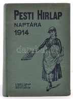 1914 A Pesti Hírlap Naptára Az 1914. Szökőévre. 24. évf. Bp., Légrády-Testvérek. Kiadói Egészvászon-kötés, Az Elülső Sze - Non Classés