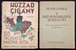 Cca 1930 Húzzad Cigány és A Jazz Zongorajáték Alapelemei C. Kották (Az Első Elvált Borítóval) - Non Classés