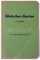 1938 Gletschergarten In Luzern. Luzern, C. J. Bucher. Érdekes Képekkel. Papírkötésben, Jó állapotban, 43 P. - Non Classés