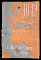 1942 A Magyar Nemzet Naptára. Bp., Globus Rt.-ny. Számos Fotóval Illusztrálva. Papírkötés, Szakadozott Borítóval, Gerinc - Unclassified