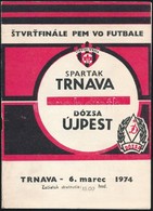 1974 Štvrťfinále Pem Vo Futbale. Spartak Trnava - Dózsa Újpest. Labdarúgó Műsorfüzet, Elváló Tűzött Papírkötésben - Unclassified