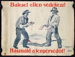 1934 Hollós Endre (1907 - ? ): 'Baleset Ellen Védekezz, Használd A Tenyérvédőt!' O.T.I. Balesetelhárítási Propagandairod - Other & Unclassified