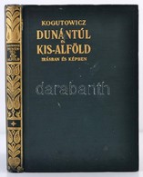 Dr. Kogutowicz Károly: Dunántúl és Kisalföld. Írásban és Képben. I Kötet. Szeged, 1930, M. Kir. Ferenc József Tudományeg - Non Classés