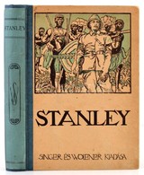 Henry Morton Stanley. A Nagy Afrikai Kutató önéletírása. Átdolgozta Sebestyén Károly. Bp.,1912, Singer és Wolfner, 220+4 - Non Classés