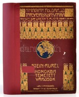 Stein Aurél: Homokba Temetett Városok. Régészeti és Földrajzi Utazás Indiából Kelet-Turkesztánba 1900-1901-ben. Lóczy La - Unclassified