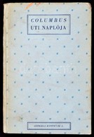 Columbus Uti Naplója. Fordította és Sajtó Alá Rendezte: Szerb Antal. Officina Könyvtár 2. Bp.,1941, Officina. Kiadói Kar - Unclassified