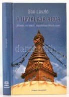 Sári László: A Himalája Arca. Bp., 2001, Magyar Könyvklub. A Szerző Dedikációjával! Kartonált Papírkötésben, Jó állapotb - Unclassified