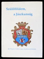 Szülőföldem, A Jászkunság. Jász-Nagykun-Szolnok Megye Településeinek Története. Szerk.: Simon Béla. Szolnok, 1992, Axel  - Unclassified