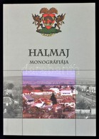 Halmaj Monográfiája. Szerk.: Veres László-Viga Gyula. Halmaj, 2002, Halmaj Község Önkormányzata. Kiadói Papírkötés. - Non Classés