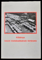 Csonka Sándor: Kőbánya Közúti Közlekedésének Története. Első Rész. Bp., 1987, X. Ker Tanács VB. Kiadói Egészvászon-kötés - Non Classés