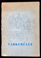 Várkerület. Korrajzok Az Elmúlt évszázadokból. Szerk.: Halabuk József. Bp., 1969, KGMTI Offset Nyomdája, 1 T.+301 P. Kia - Non Classés