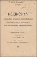 Morva Rezső - Dobó J.: Kézikönyv A Vas és Fémek Gyakorlati Megmunkálásához Eszterga- Gyalu- és Vésőgépeken. Győr, 1900,  - Unclassified