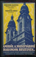 Tarnóczi János: Amiről A Józsefvárosi Harangok Beszélnek. A Budapesti Szent József Plébániatemplom, Plébánia és Városrés - Non Classés