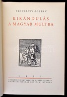 Trócsányi Zoltán: Kirándulás A Magyar Multba. Bp., 1937, Királyi Magyar Egyetemi Nyomda. Kiadói Félbőr-kötésben. - Unclassified