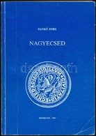 Dankó Imre: Nagyecsed. (Központi Szerepkör és önkormányzat A Történelem Sodrában.) Debrecen, 1994, Ethnica. Kiadói Papír - Non Classés