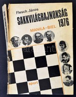 Flesch János: Sakkvilágbajnokság. 1976. Bp., 1979, Sport. Kiadói Kartonált Papírkötés, Sérült Gerinccel. - Non Classés