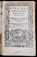 Domenico Mellini (cca 1540-1620): Vita Del Famosissmoe E Chiarissimo Capitano Filippo Scolari, Gentil' Humo Fiorentino,  - Non Classés