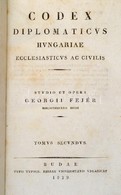 Fejér György: Codex Diplomaticus Hungariae Ecclesiasticus Ac Civilis. I-II. Kötet. Buda, 1829. Typ. Typogr. Regiae Unive - Non Classés