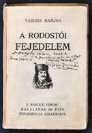 Vargha Damján: A Rodostói Fejedelem. Pécs, 1935, Maurinum. Kiadói Papírkötés, Az Elülső Borító Hiányzik. II. Rákóczi Fer - Non Classés