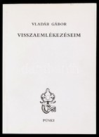Vladár Gábor: Visszaemlékezéseim. Bp., 1997, Püski. Papírkötésben, Jó állapotban. - Non Classés