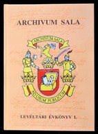 Archivum Sala - Levéltári évkönyv I. Kötet. A Pozsonyi Állami Levéltár Vágsellyei Fióklevéltárának évkönyve. Szerk.: Gau - Non Classés