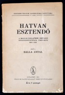 Balla Antal: Hatvan Esztendő. A Magyar Hírlapírók Országos Nyugdíjintézetének Története 1881-1941. Országos Magyar Sajtó - Non Classés