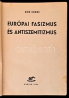 Sós Endre: Európai Fasizmus és Antiszemitizmus. Bp., (1948), Magyar Téka. Kiadói Félvászon-kötés, Kissé Foltos, Kissé Ko - Unclassified