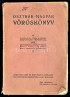 Osztrák-magyar Vöröskönyv. Diplomáciai Akták A Háború Előzményeiek Történetéhez. Bp., 1915, Athenaeum. Elváló, Sérült Pa - Non Classés