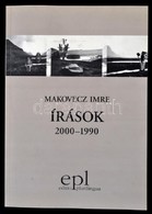 Makovecz Imre: Írások 2000-1990. Editio Plurilingua. Kaposvár, 2001, Shark Print Kiadó. Kiadói Papírkötés, Gazdag Fekete - Non Classés