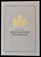 Voit Pál: Régi Magyar Otthonok. Bp., 1993, Balassi. Kiadói Papírkötés, Kiadói Papír Védőborítóban. Az 1943-as Kiadás Bőv - Non Classés