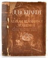 Jacob Burckhardt: Az Olasz Renaissance Műveltsége. Fordította Elek Artúr. Bp., 1945, Dante. Kiadói Félvászon Kötésben, K - Non Classés