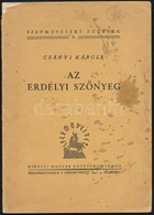 Csányi Károly: Az Erdélyi Szőnyeg. 1941, Királyi Magyar Egyetemi Nyomda. Különlenyomat A Szépművészet 1941/4. Számából.  - Non Classés