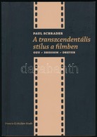 Paul Schrader: A Transzcendentális Stílus A Filmben. Oz-Bresson-Deyer. Fordította: Kiss Marianne, Novák Zsófia. Szerzőfi - Non Classés