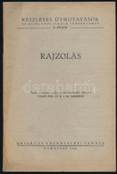 Rajzolás. Részletes útmutató Az általános Iskola Tantervéhez 9. Füzet. Bp.,1946, Országos Köznevelési Tanács, 33 P. Kiad - Non Classés