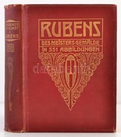 Adolf Rosenberg: P. P. Rubens Des Meisters Gemälde In 551 Abbildungben. Stuttgart és Lipcse, 1906, Deutsche Verlags-Anst - Non Classés