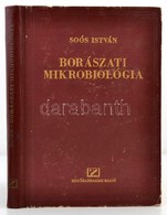Soós István: Borászati Mikrobiológia. (Borgazdaság I. Kötet II. Rész.) Bp., 1954, Mezőgazdasági. Második, átdolgozott Ki - Unclassified