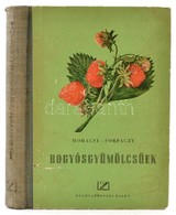 Mohácsy Mátyás-Popráczy Aladár: Bogyósgyümölcsűek. Bp.,1952, Mezőgazdasági. Kiadói Félvászon-kötés, Kopottas Borítóval,  - Non Classés