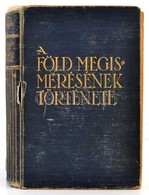 Dr. Cholnoky Jenő: A Föld Megismerésének Története. Bp., 1932, Singer és Wolfner. Egészvászon Kötés, Illusztrált, Megvis - Unclassified