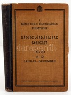 A Magyar Királyi Földmívelésügyi Minisztérium Rádióelőadásainak Sorozata 1939. A-B Sorozat. Bp., é. N., Pátria. A Két Kö - Non Classés