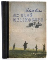 Asbóth Oszkár: Az Első Helikopter. Bp.,1956, Népszava. 
Kiadói Illusztrált Félvászon-kötés, Kissé Kopott Borítóval.
Megj - Non Classés