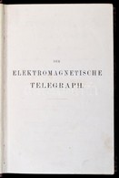 Dr. H. Schellen: Der Elektromagnetische Telegraph. Braunschweig, 1867, Friedrich Vieweg Und Sohn. Német Nyelven. Kiadói  - Non Classés