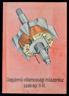 Borsi Jenőné, Petróczy Györgyné: Gépjármű-villamossági Műszerész Szakrajz II-III. Bp.,1993, Műszaki. Kiadói Papírkötés. - Non Classés