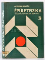 Gereben Zoltán: Épületfizika. Gyakorló építészek Számára. Bp., 1981, Műszaki. Kiadói Egészvászon-kötés, Kiadói Papír Véd - Unclassified